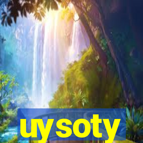 uysoty