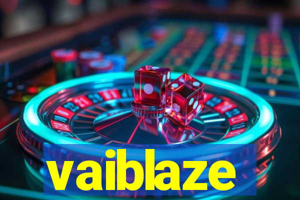 vaiblaze