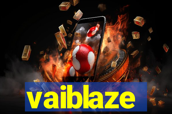 vaiblaze